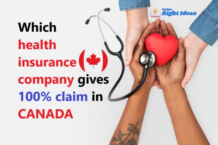 Which health insurance company gives 100% claim in CANADA